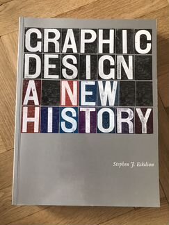 Graphic design: a new history / Stephen J. Eskilso